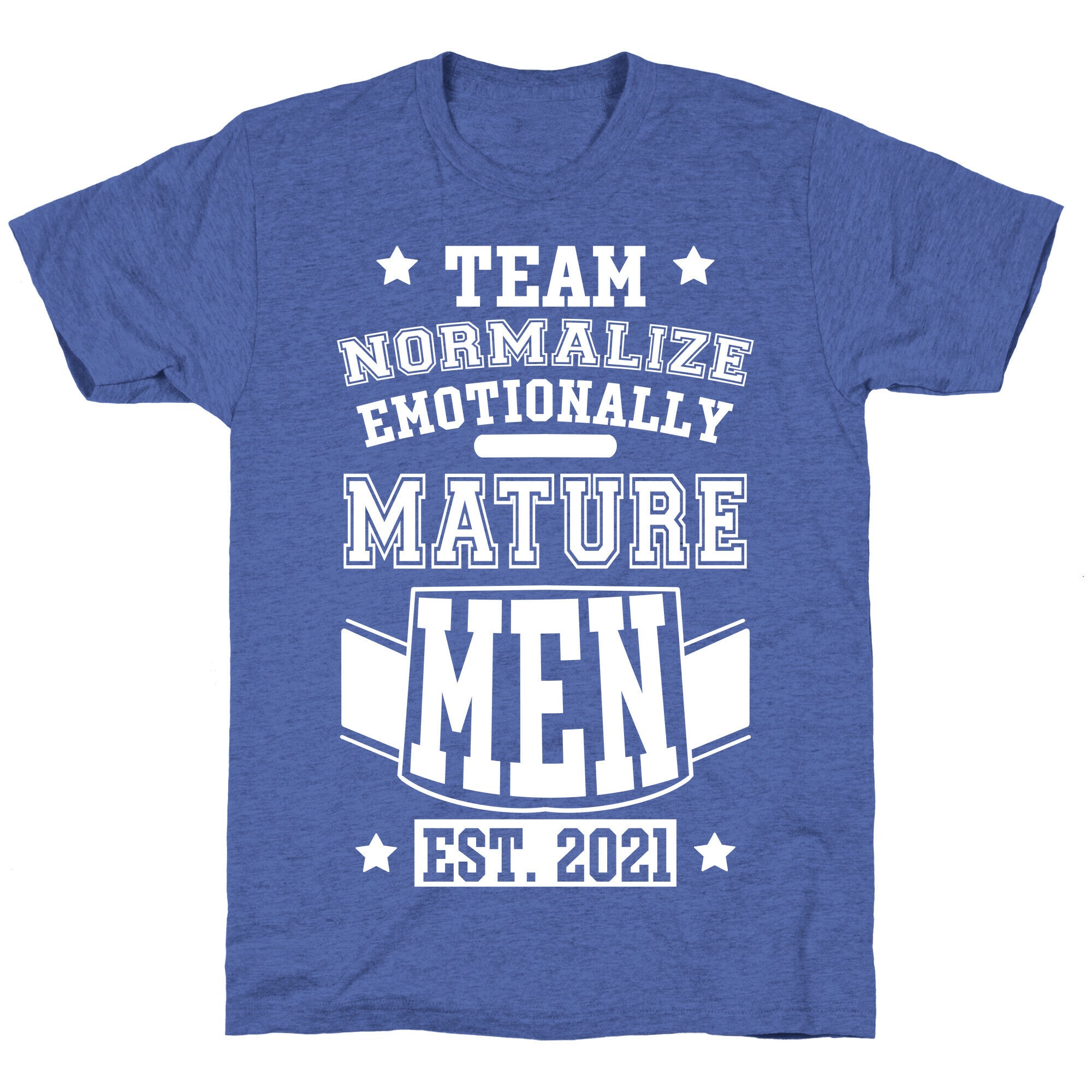 Team Normalize Emotionally Mature Men Unisex Triblend Tee